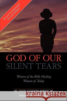 God Of Our Silent Tears David Augustin Hodge, Sr 9781591608561