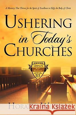 Ushering in Today's Churches Horatio Wilson 9781591608936