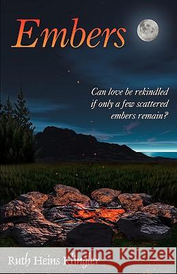 Embers Ruth Heins Klingler 9781591609490 Xulon Press