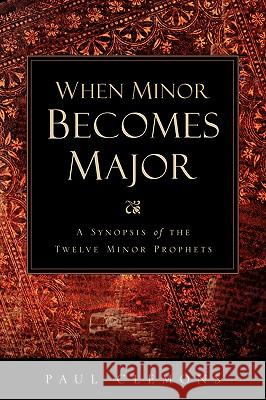 When Minor Becomes Major Paul Clemons 9781591609513