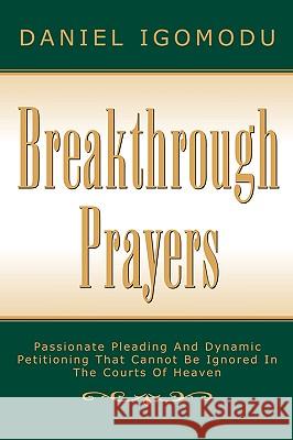 Breakthrough Prayers Daniel Igomodu 9781591609568 Xulon Press