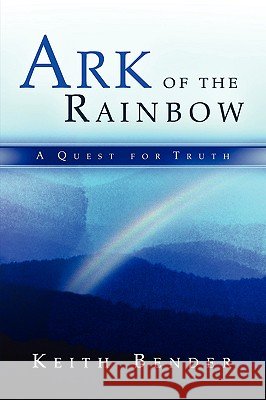 Ark of the Rainbow Keith Bender 9781591609759