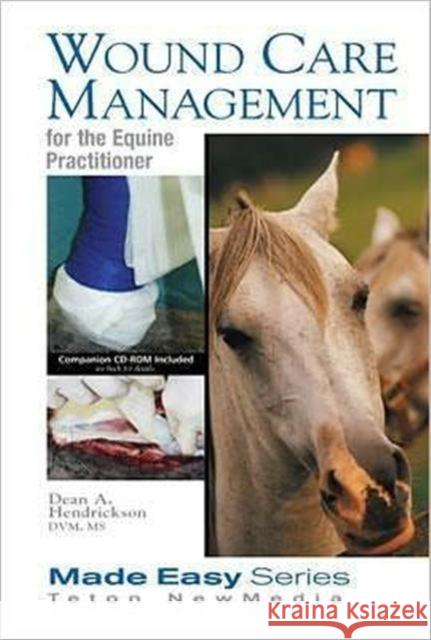 Wound Care Management for the Equine Practitioner Teton New Media 9781591610229 Teton New Media