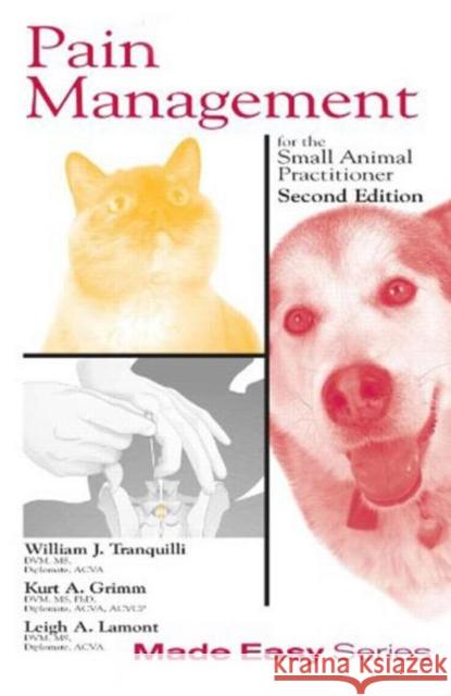 Pain Management for the Small Animal Practitioner (Book+cd): For the Small Animal Practitioner Tranquilli, William J. 9781591610243 Teton New Media