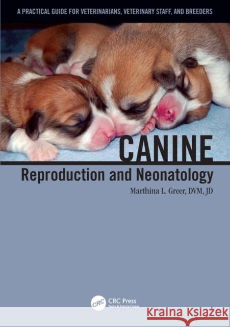 Canine Reproduction and Neonatology Marthina L. Greer 9781591610410 Teton NewMedia