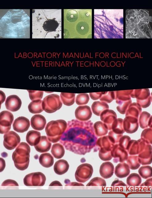 Laboratory Manual for Clinical Veterinary Technology Oreta Marie Samples 9781591610519