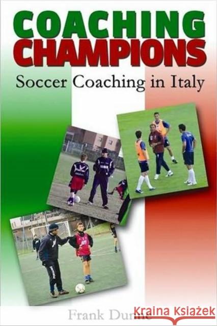 Coaching Champions : Soccer Coaching in Italy Frank Dunne 9781591641131 Reedswain