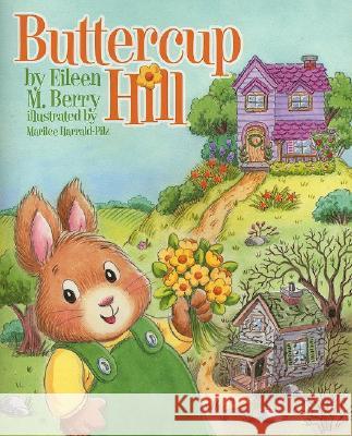 Buttercup Hill Eileen M. Berry Marilee Harrald-Pilz 9781591666677 Journeyforth