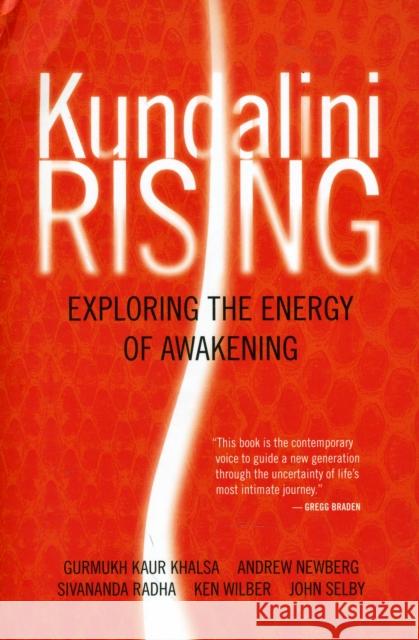 Kundalini Rising: Exploring the Energy of Awakening Khalsa, Gurmukh Kaur 9781591797289