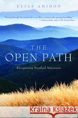 Open Path: Recognizing Nondual Awareness Elias Amidon 9781591811794