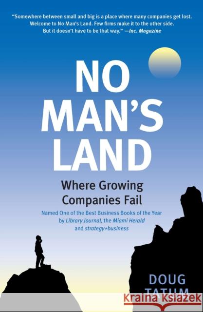 No Man's Land: Where Growing Companies Fail Doug Tatum 9781591842491 Portfolio