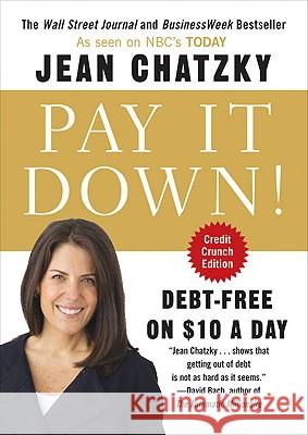 Pay It Down!: Debt-Free on $10 a Day Jean Chatzky 9781591842545 Portfolio