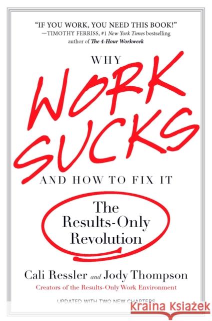 Why Work Sucks & How To Fix It Cali Ressler 9781591842927 Penguin Putnam Inc