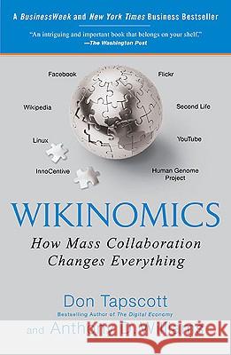 Wikinomics: How Mass Collaboration Changes Everything Don Tapscott Anthony D. Williams 9781591843672 Portfolio