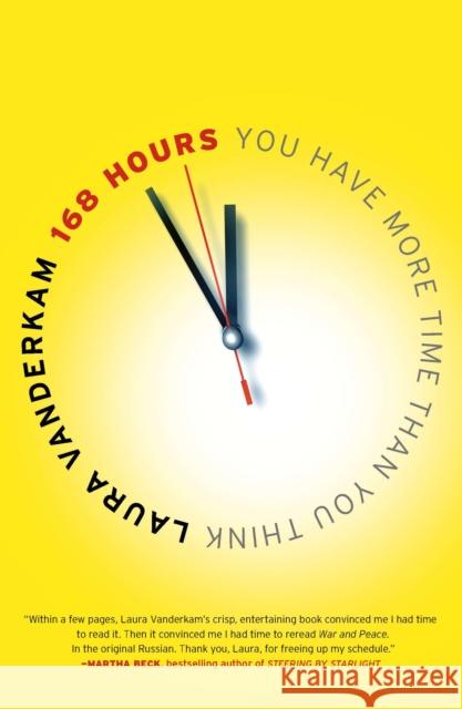 168 Hours: You Have More Time Than You Think VanderKam, Laura 9781591844105 Portfolio
