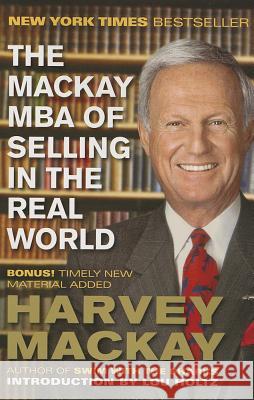 The MacKay MBA of Selling in the Real World Harvey MacKay Lou Holtz 9781591846239 Portfolio