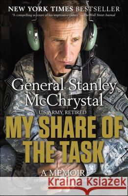 My Share of the Task: A Memoir Stanley A. McChrystal 9781591846826 Portfolio