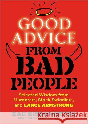 Good Advice From Bad People Zac Bissonnette 9781591846895 Penguin Putnam Inc