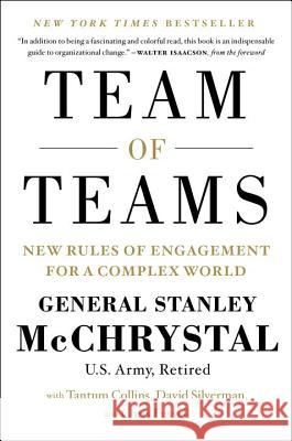 Team of Teams: New Rules of Engagement for a Complex World McChrystal, Stanley 9781591847489