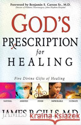 God's Prescription for Healing Benjamin S. Carson, James Gills 9781591852865