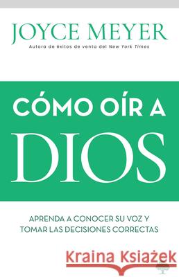 Como Oir a Dios Meyer, Joyce 9781591854258 Casa Creacion