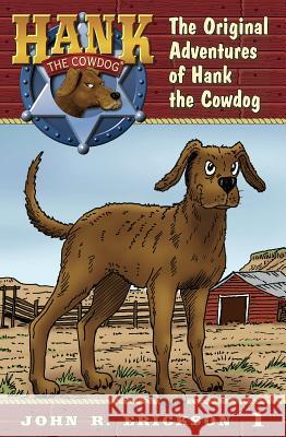 The Original Adventures of Hank the Cowdog John R Erickson Gerald L Holmes  9781591881018 Maverick Books (TX)