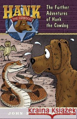 The Further Adventures of Hank the Cowdog John R. Erickson Gerald L. Holmes 9781591881025