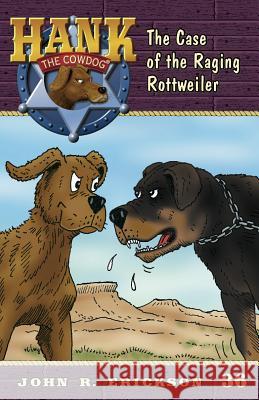 The Case of the Raging Rottweiler John R. Erickson Gerald L. Holmes 9781591881360