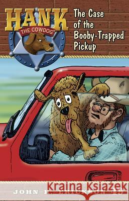 The Case of the Booby-Trapped Pickup John R Erickson Gerald L Holmes  9781591881490 Maverick Books (TX)