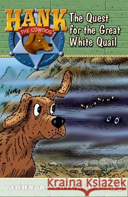 The Quest for the Great White Quail John R. Erickson Gerald L. Holmes 9781591881520