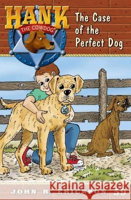 The Case of the Perfect Dog John R. Erickson Gerald L. Holmes 9781591881599