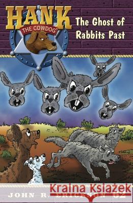 The Ghost of Rabbits Past John R. Erickson Gerald L. Holmes 9781591881629 Maverick Books (TX)