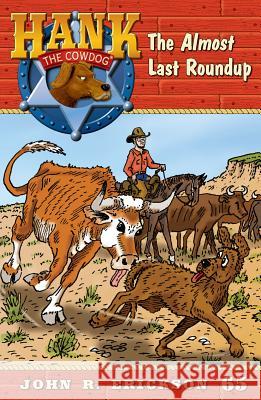 The Almost Last Roundup John R. Erickson Gerald L. Holmes 9781591881650