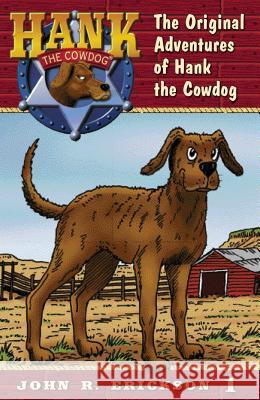 The Original Adventures of Hank the Cowdog John R. Erickson Gerald L. Holmes 9781591882015