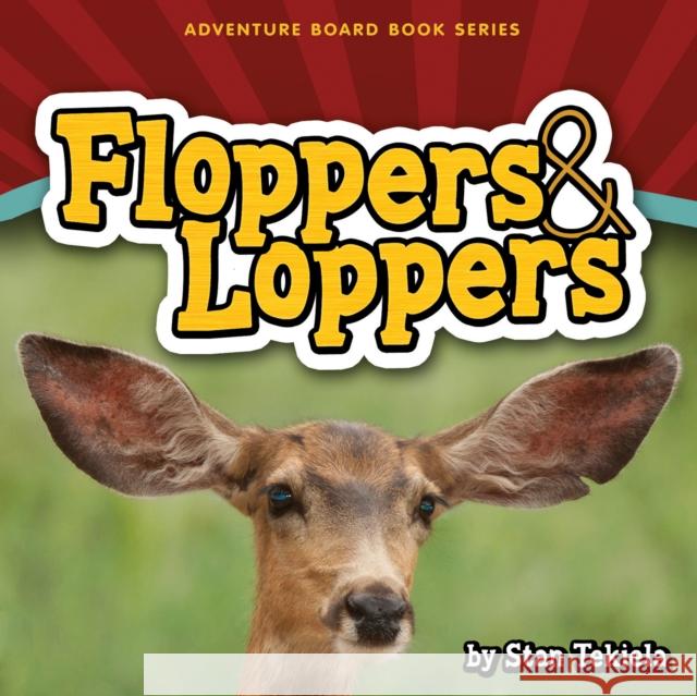 Floppers & Loppers Stan Tekiela 9781591934240 Adventure Publications(MN)