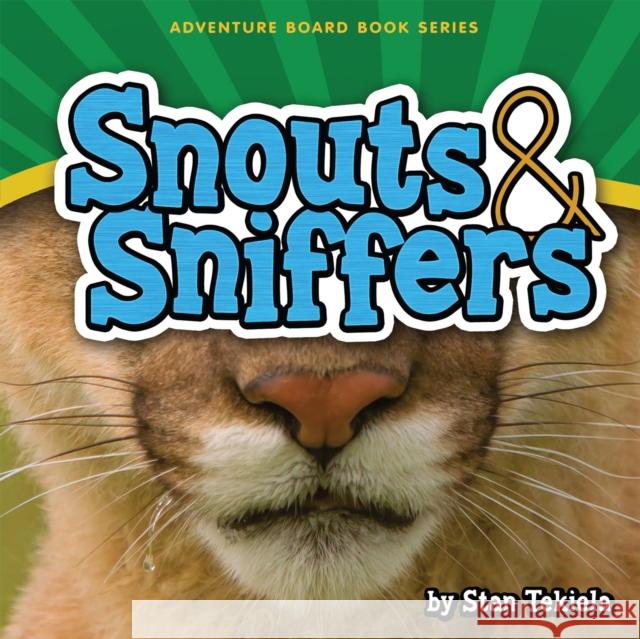 Snouts & Sniffers Stan Tekiela 9781591934264 Adventure Publications(MN)