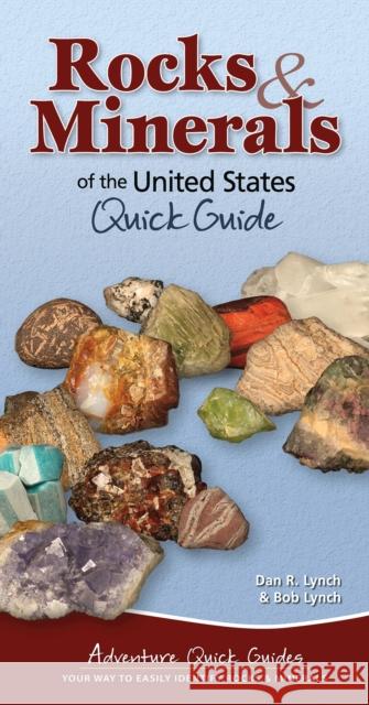 Rocks & Minerals of the United States: Quick Guide Lynch, Dan R. 9781591934967 Adventure Publications(MN)