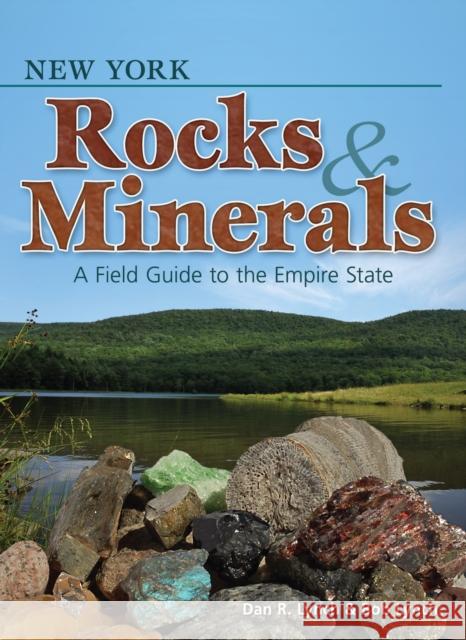 New York Rocks & Minerals: A Field Guide to the Empire State Dan Lynch 9781591935247 Adventure Publications(MN)