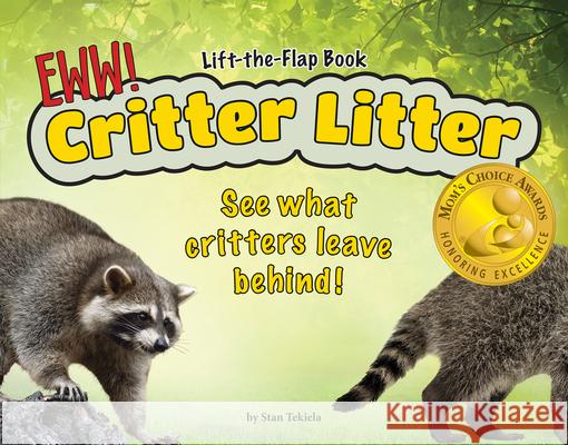 Critter Litter: See What Critters Leave Behind! Stan Tekiela 9781591935902