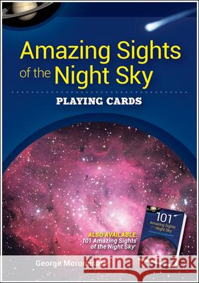 Amazing Sights of the Night Sky Playing Cards George Moromisato 9781591936947 Adventure Publications