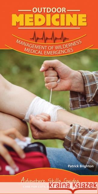 Outdoor Medicine: Management of Wilderness Medical Emergencies Brighton M. D. Facs, Patrick 9781591938514 Adventure Publications