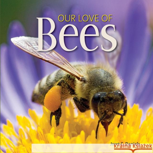 Our Love of Bees  9781591939030 Adventure Publications