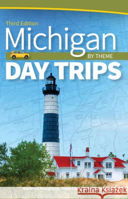 Michigan Day Trips by Theme Kathryn Houghton Mike Link 9781591939757 Adventure Publications