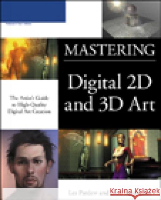 MASTERING DIGITAL 2D AND 3D ART: ARTIST GDE TO HIGH-QUALITY Les Pardew Don Seegmiller 9781592005611 