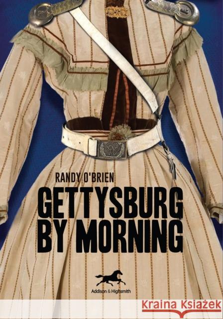 Gettysburg by Morning Randy O'Brien 9781592112074 Histria LLC