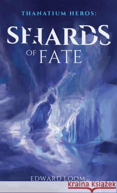 Shards of Fate Edward Loom 9781592113859 Histria LLC