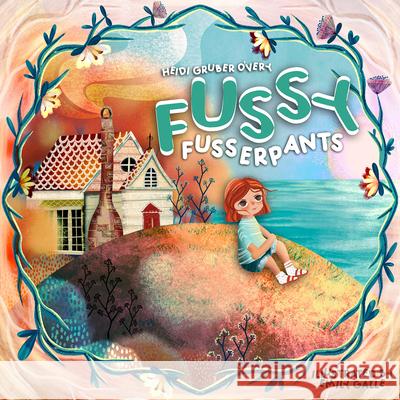 Fussy Fusserpants Heidi Gruber O'Very Grube 9781592115037 Histria Kids