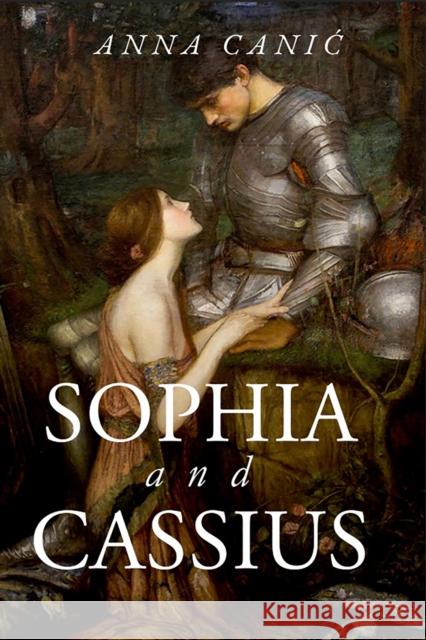 Sophia and Cassius Anna Canic 9781592116676 Histria Romance