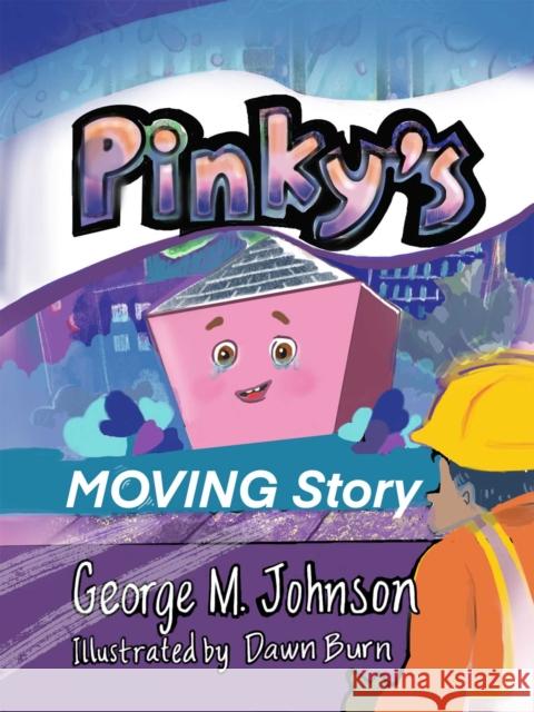 Pinky's Moving Story George Johnson 9781592116737 Histria Kids