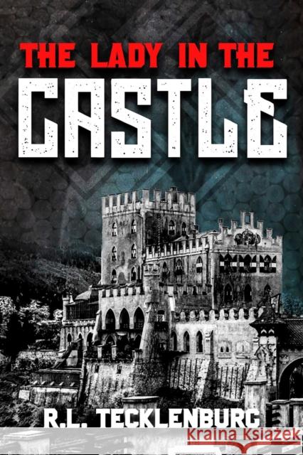 Lady in the Castle Robert Tecklenburg 9781592116805
